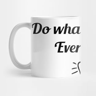 Do what you love Everyday Mug